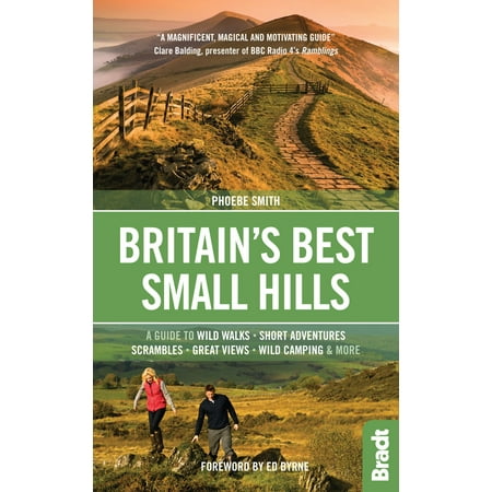 Britain's Best Small Hills: A guide to wild walks, short adventures, scrambles, great views, wild camping & more - (Best Walks In Surrey Hills)