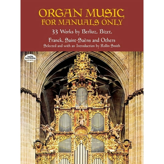Dover Music for Organ Organ Music for Manuals Only: 33 Works by Berlioz, Bizet, Franck, Saint-Saens and Others, (Paperback)