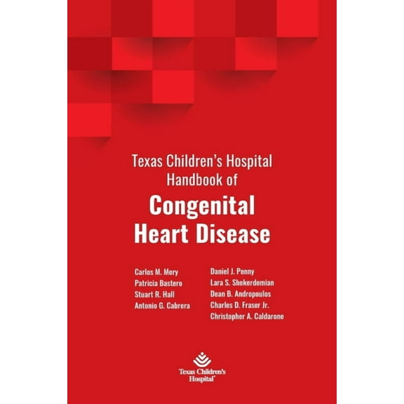 Texas Children's Hospital Handbook of Congenital Heart Disease, (Paperback)