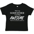 thumbnail image 3 of Inktastic Yeah My Godfather is Pretty Awesome Boys or Girls Toddler T-Shirt, 3 of 5