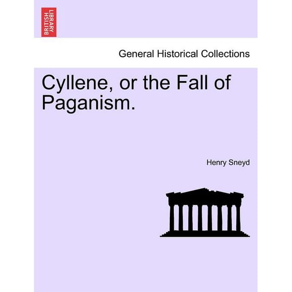 Cyllene, or the Fall of Paganism. Paperback