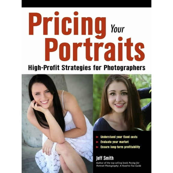 Pricing Your Portraits: High-Profit Strategies for Photographers (Paperback)