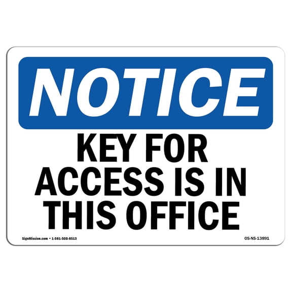 OSHA Notice Sign - Key For Access Is In The Office | Plastic Sign | Protect Your Business, Construction Site, Warehouse & Shop Area |  Made in the USA