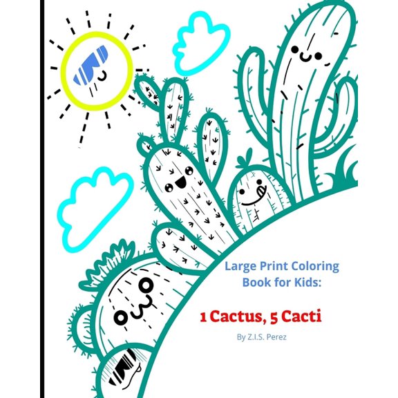 1 Cactus, 5 Cacti: Large Print Coloring Book for Kids