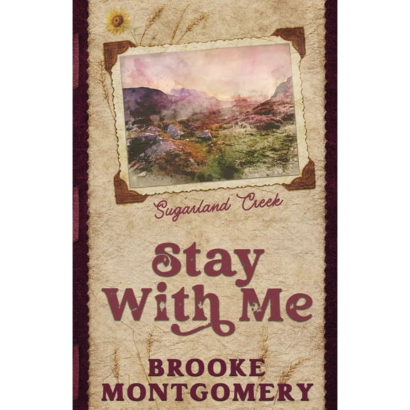 Sugarland Creek Stay With Me (Alternate Special Edition Cover), Book 2, (Paperback)