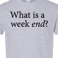 thumbnail image 4 of Inktastic What is a Weekend? T-Shirt, 4 of 5