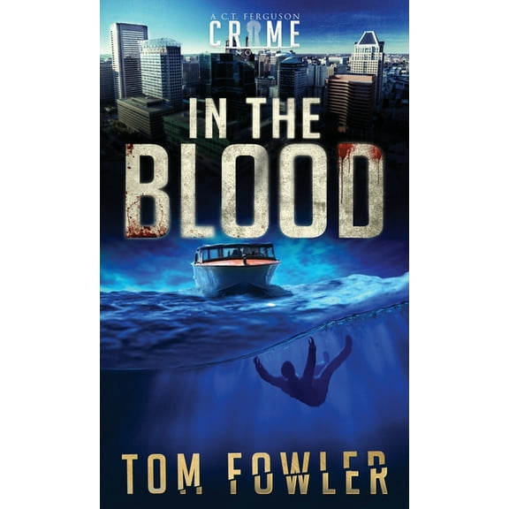 The C.T. Ferguson Mysteries In the Blood: A C.T. Ferguson Crime Novel, Book 9, (Hardcover)