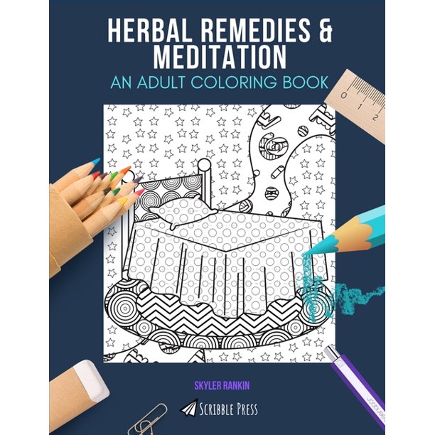 Herbal Remedies Meditation AN ADULT COLORING BOOK An Awesome 