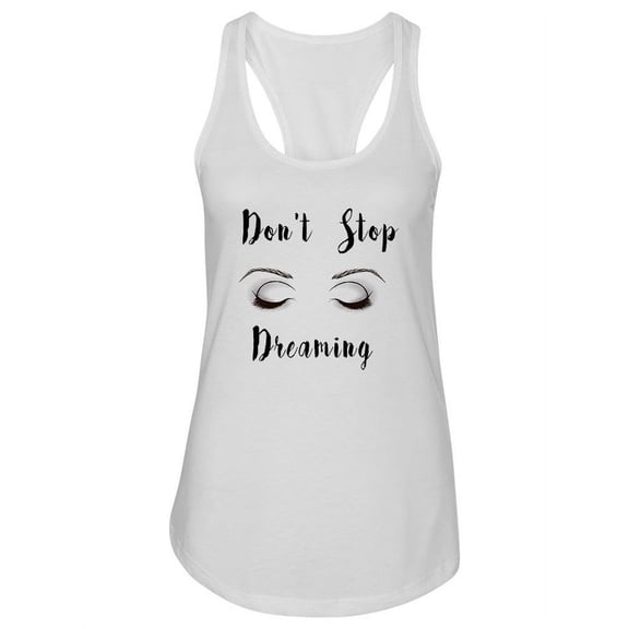 Don't Stop Dreaming Quote. Tank Women -Image by Shutterstock, Female XX-Large