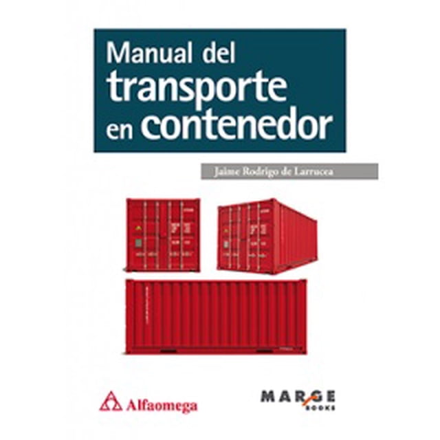MANUAL DEL TRANSPORTE EN CONTENEDOR ALFAOMEGA / MARGE BOOKS JAIME RODRIGO DE LARRUCEA