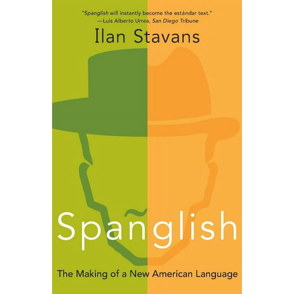 Spanglish: The Making of a New American Language, (Paperback)