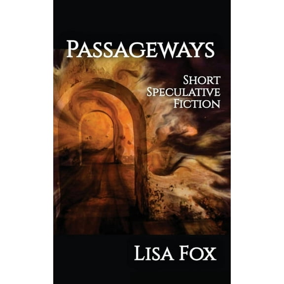 Passageways: Short Speculative Fiction, (Paperback)