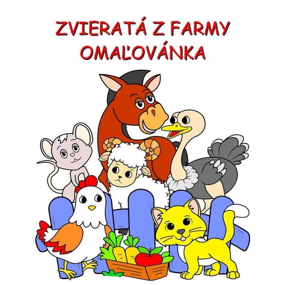 Zvieratá z farmy Omaľovánka: Veľké ilustrácie so zábavnými zvieratkami na vyfarbenie pre deti od 2 rokov, (Paperback)