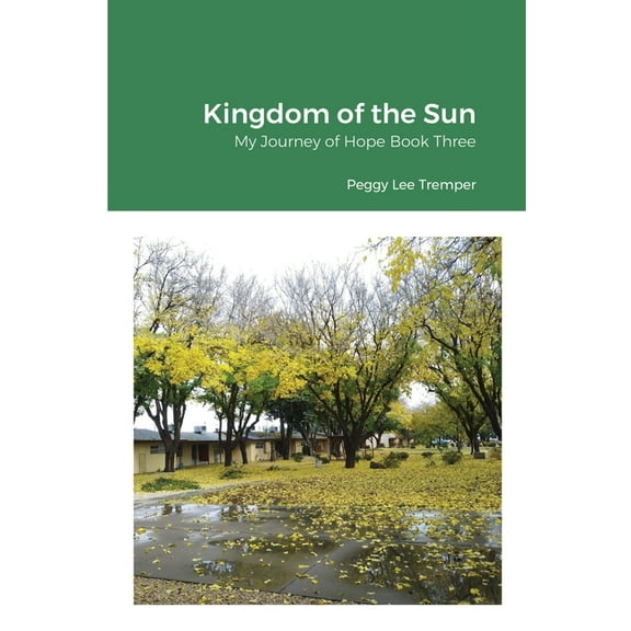 Kingdom of the Sun: My Journey of Hope Book Three, (Paperback)