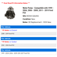 thumbnail image 2 of Water Pump - Compatible with 1999 - 2004, 2006 - 2009, 2011 - 2019 Ford F53 2000 2001 2002 2003 2007 2008 2012 2013 2014 2015 2016 2017 2018, 2 of 2