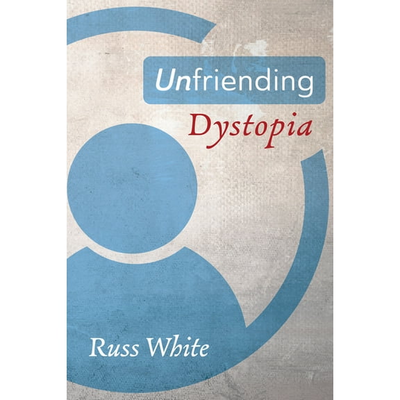 Unfriending Dystopia (Hardcover)
