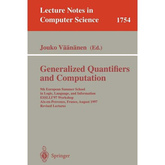 Lecture Notes in Computer Science Generalized Quantifiers and Computation: 9th European Summer School in Logic, Language, and Information, Esslli'97 , Book 1754, (Paperback)