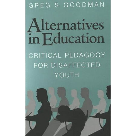 Alternatives in Education: Critical Pedagogy for Disaffected Youth, Used [Paperback]