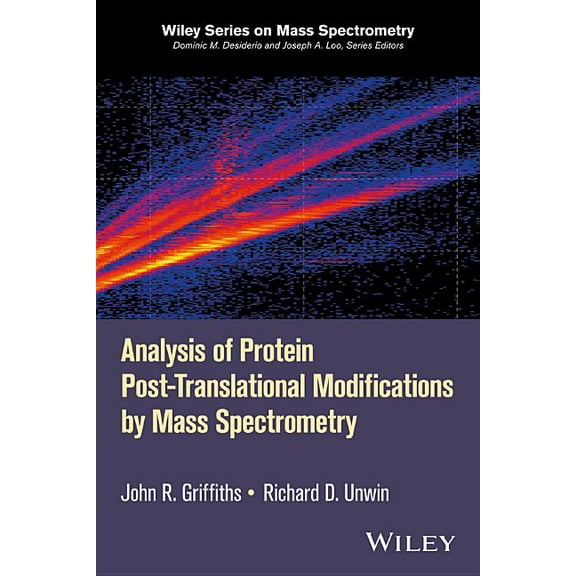 Wiley Mass Spectrometry: Analysis of Protein Post-Translational Modifications by Mass Spectrometry (Hardcover)