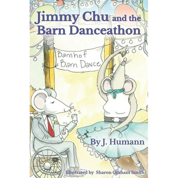 The Barnhof Adventures Jimmy Chu and the Barn Danceathon, Book 2, (Hardcover)