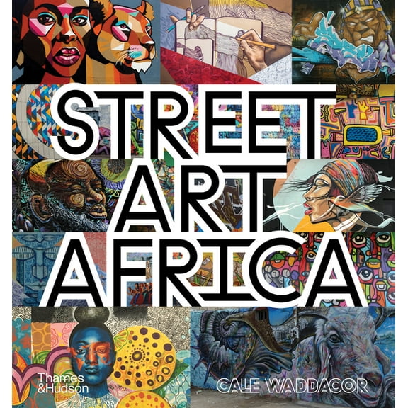 Street Art Africa, (Hardcover)