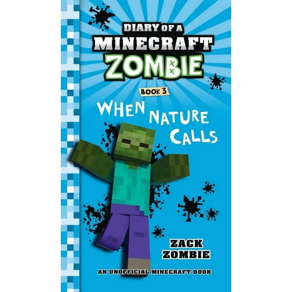 Diary of a Minecraft Zombie Diary of a Minecraft Zombie Book 3: When Nature Calls, (Hardcover)