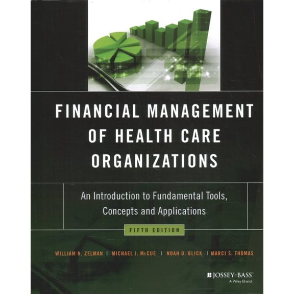Pre-Owned Financial Management of Health Care Organizations: An Introduction to Fundamental Tools, Concepts and Applications