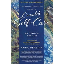 Wellness Universe The Wellness Universe Guide to Complete Self-Care: 25 Tools for Life, Book 5, (Paperback)