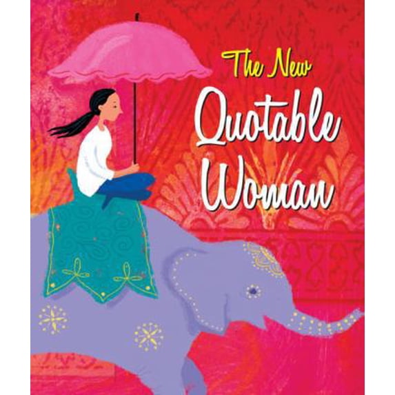 Pre-Owned The New Quotable Woman (Hardcover) 076241619X 9780762416196