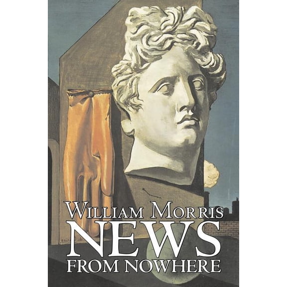 News from Nowhere by William Morris, Fiction, Fantasy, Fairy Tales, Folk Tales, Legends & Mythology, (Paperback)