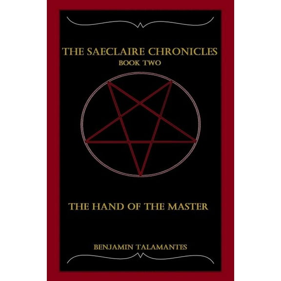 The Saeclaire Chronicles : The Hand of the Master (Series #2) (Paperback)