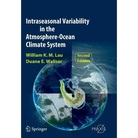 Intraseasonal Variability in the Atmosphere-Ocean Climate System, (Paperback)