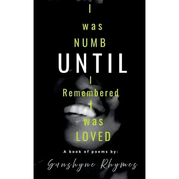 "I was numb until I remembered I was loved", (Paperback)