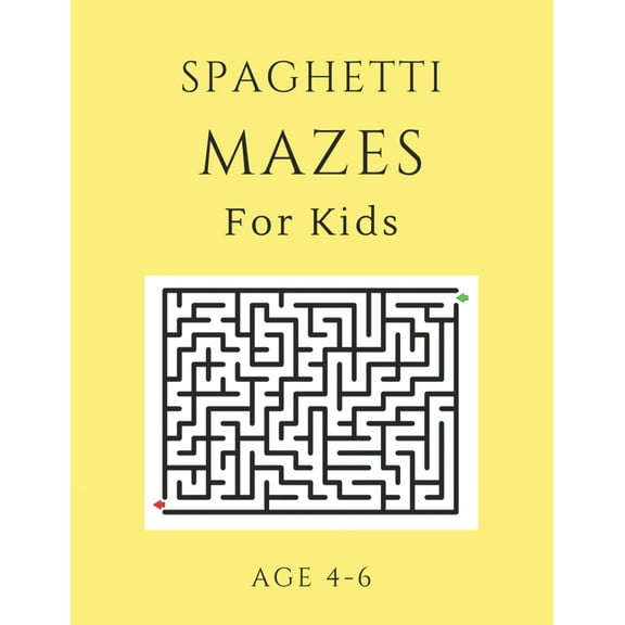 Spaghetti Mazes For Kids Age 4-6: 40 Brain-bending Challenges, An Amazing Maze Activity Book for Kids, Best Maze Activit