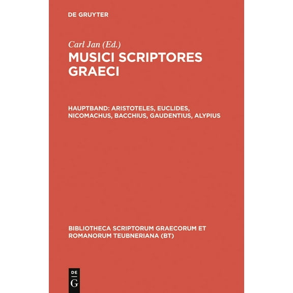 Bibliotheca Scriptorum Graecorum Et Roma Aristoteles, Euclides, Nicomachus, Bacchius, Gaudentius, Alypius, (Hardcover)