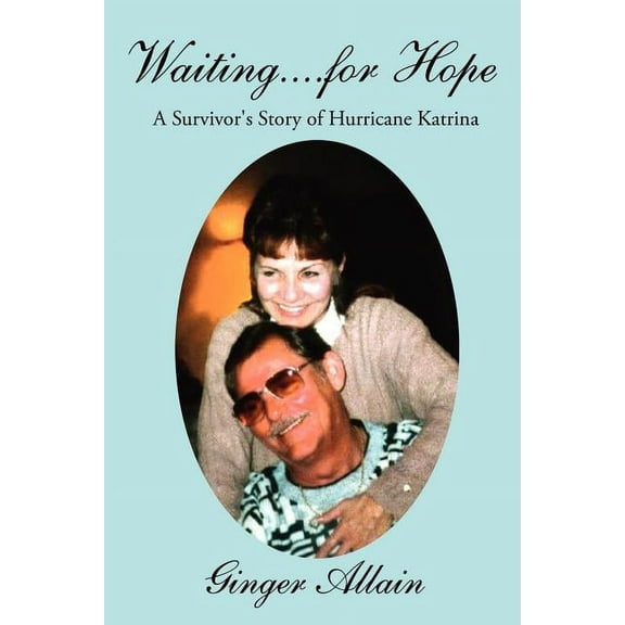 Waiting....for Hope: A Survivor's Story of Hurricane Katrina, (Paperback)