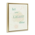 thumbnail image 3 of Stupell Industries Let Your Light Shine Quotes and Sayings Painting Gold Floater Framed Canvas Art Print Wall Art, 25 x 31, 3 of 9