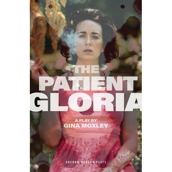 Oberon Modern Plays: The Patient Gloria (Paperback)