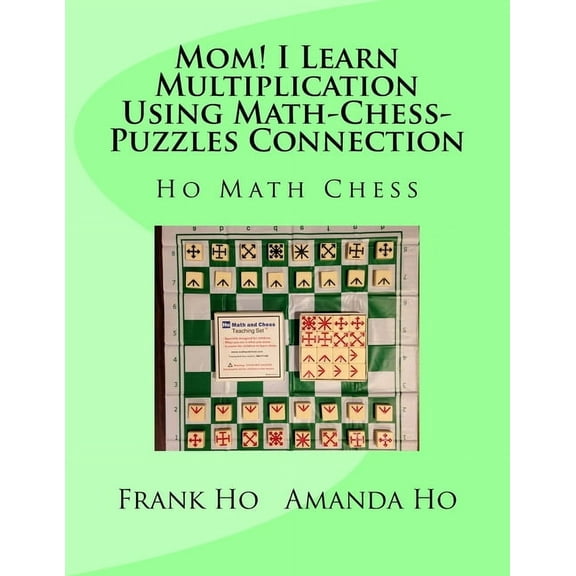 Mom! I Learn Multiplication Using Math-Chess-Puzzles Connection (Paperback)