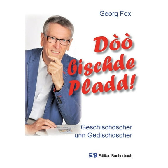 Dòò bischde Pladd!: Geschischdscher unn Gedischdscher, (Paperback)