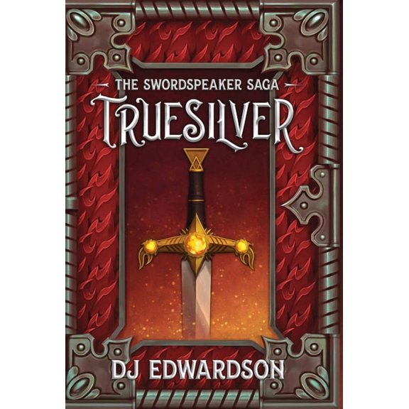 The Swordspeaker Saga Truesilver, Book 1, (Hardcover)
