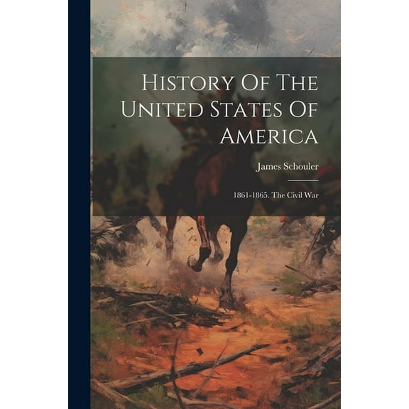 History Of The United States Of America: 1861-1865. The Civil War (Paperback)