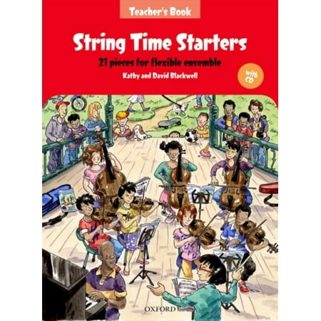 Teacher Starter Pack String Time Starters Teacher's book + CD 21 pieces for flexible ensemble (Pack) (String Time Ensembles) (Paperback) ()