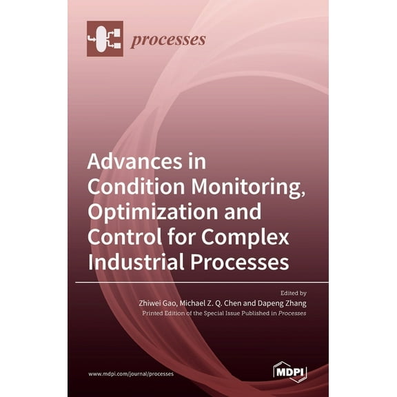 Advances in Condition Monitoring, Optimization and Control for Complex Industrial Processes, (Hardcover)