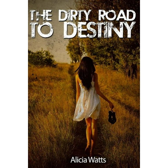 The Dirty Road To Destiny, (Paperback)