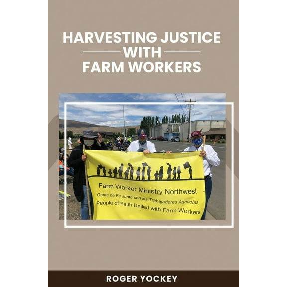 Harvesting Justice with Farm Workers (Paperback)