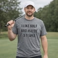 thumbnail image 4 of Mens I Like Golf and Maybe 3 People T shirt Funny Gift for Graphic Golfing Tee Graphic Tees, 4 of 9