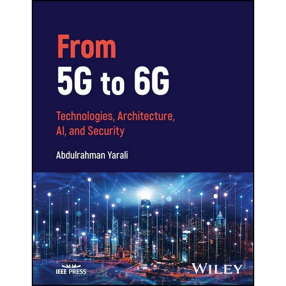 From 5g to 6g: Technologies, Architecture, Ai, and Security, (Hardcover)