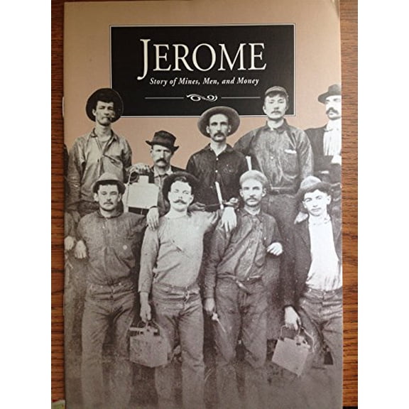 Pre-Owned Jerome: Story of mines, men, and money, 9781877856310, 1877856312, Paperback,