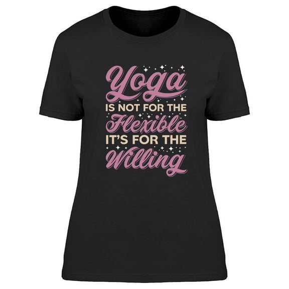 Yoga It's For The Willing T-Shirt Women -Image by Shutterstock, Female Small